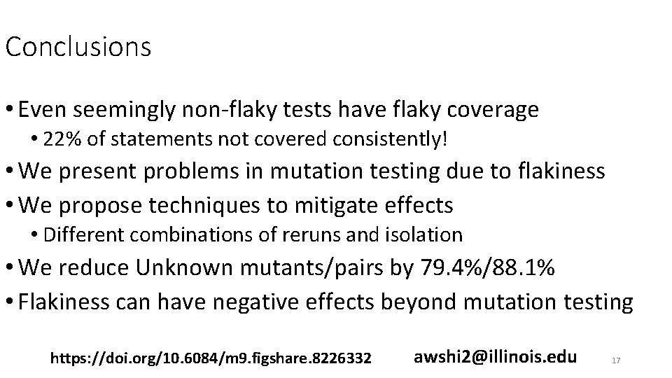 Conclusions • Even seemingly non-flaky tests have flaky coverage • 22% of statements not