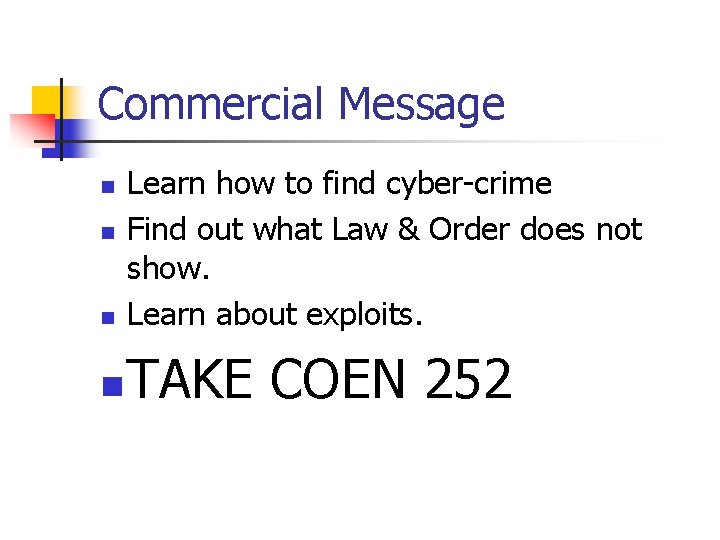 Commercial Message n Learn how to find cyber-crime Find out what Law & Order