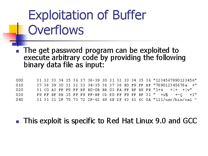 Exploitation of Buffer Overflows n The get password program can be exploited to execute
