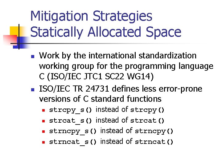 Mitigation Strategies Statically Allocated Space n n Work by the international standardization working group