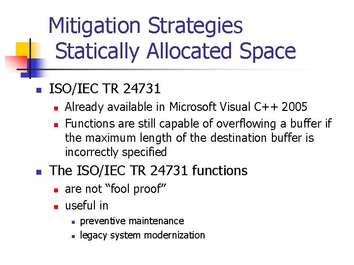 Mitigation Strategies Statically Allocated Space n ISO/IEC TR 24731 n n n Already available