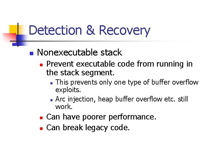 Detection & Recovery n Nonexecutable stack n Prevent executable code from running in the