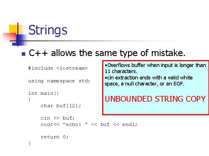 Strings n C++ allows the same type of mistake. #include <iostream> using namespace std;