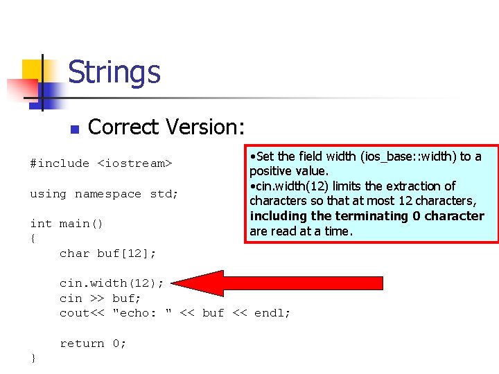 Strings n Correct Version: #include <iostream> using namespace std; int main() { char buf[12];