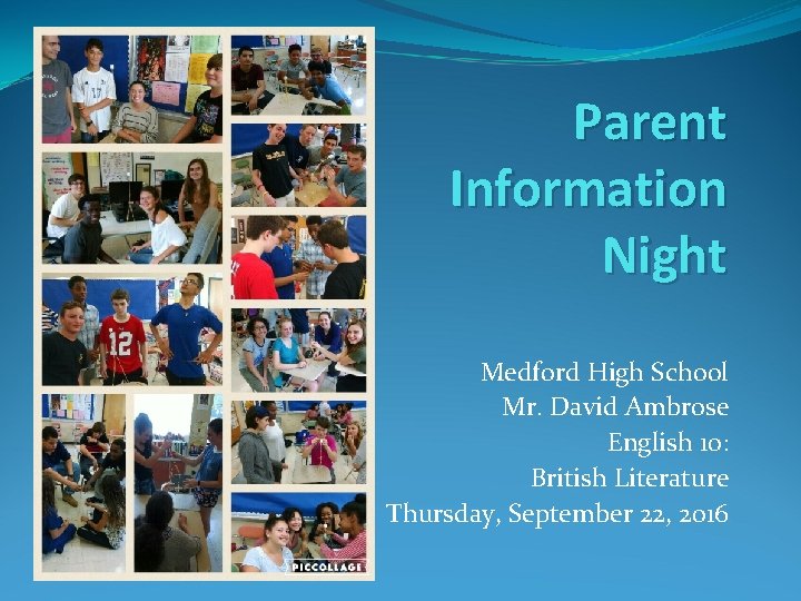 Parent Information Night Medford High School Mr. David Ambrose English 10: British Literature Thursday,