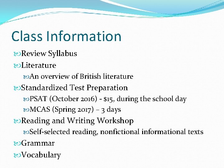 Class Information Review Syllabus Literature An overview of British literature Standardized Test Preparation PSAT