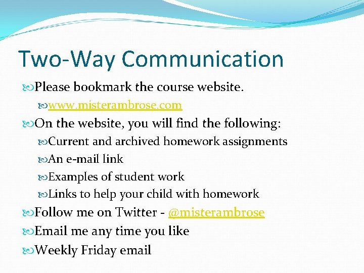 Two-Way Communication Please bookmark the course website. www. misterambrose. com On the website, you