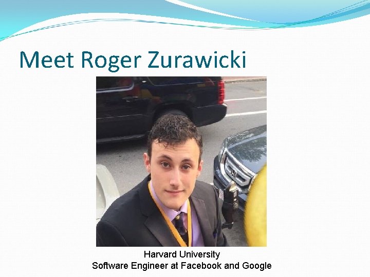 Meet Roger Zurawicki Harvard University Software Engineer at Facebook and Google 