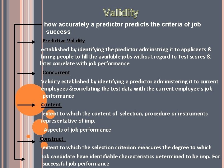 Validity how accurately a predictor predicts the criteria of job success Predictive Validity established