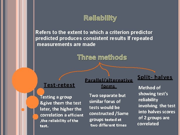 Reliability Refers to the extent to which a criterion predictor predicted produces consistent results