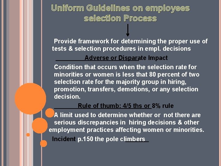 Uniform Guidelines on employees selection Process Provide framework for determining the proper use of