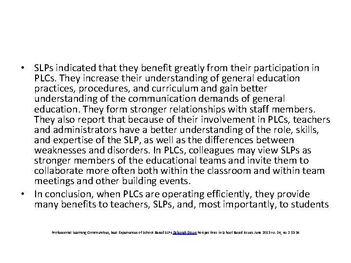  • SLPs indicated that they benefit greatly from their participation in PLCs. They