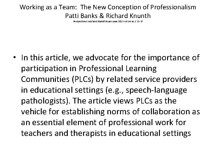Working as a Team: The New Conception of Professionalism Patti Banks & Richard Knunth