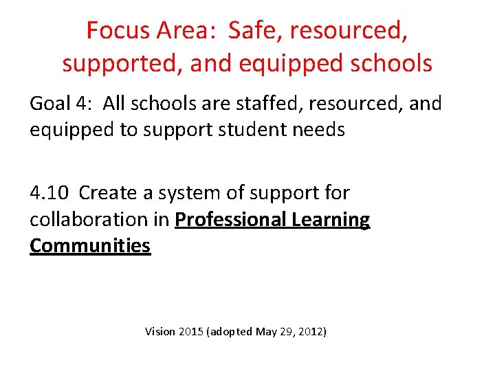 Focus Area: Safe, resourced, supported, and equipped schools Goal 4: All schools are staffed,