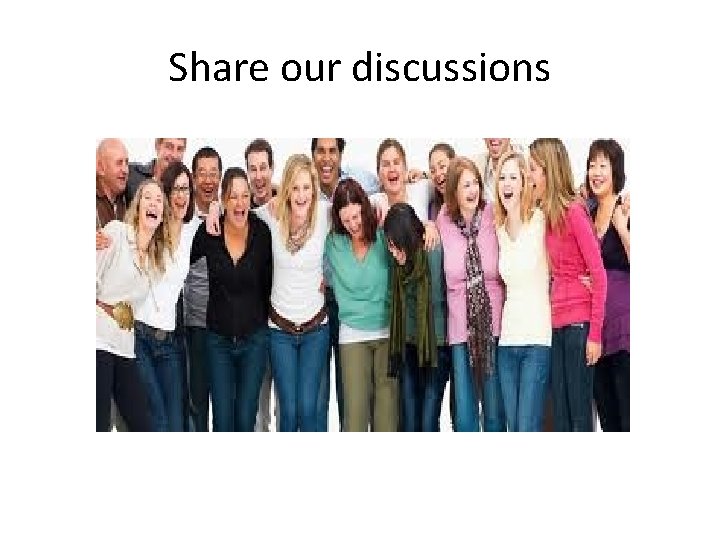 Share our discussions 