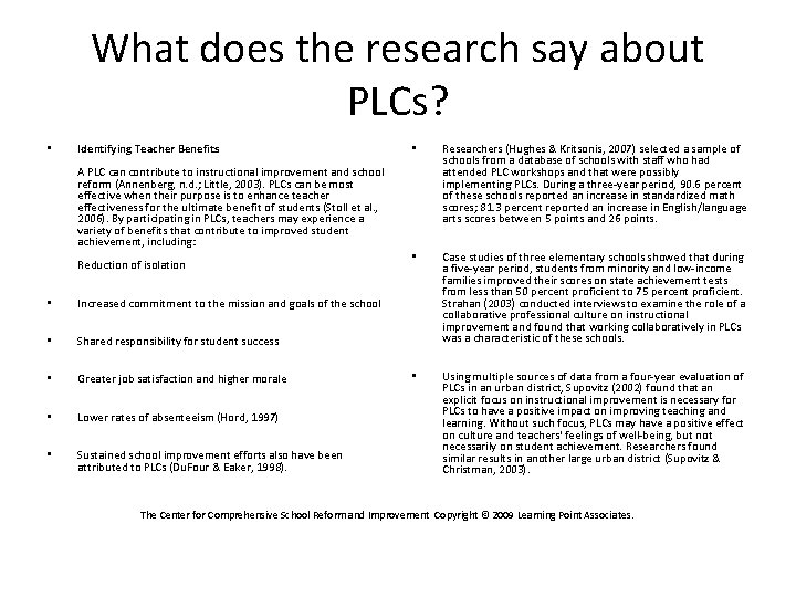 What does the research say about PLCs? • Identifying Teacher Benefits A PLC can