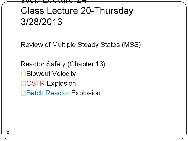 Web Lecture 24 Class Lecture 20 -Thursday 3/28/2013 Review of Multiple Steady States (MSS)