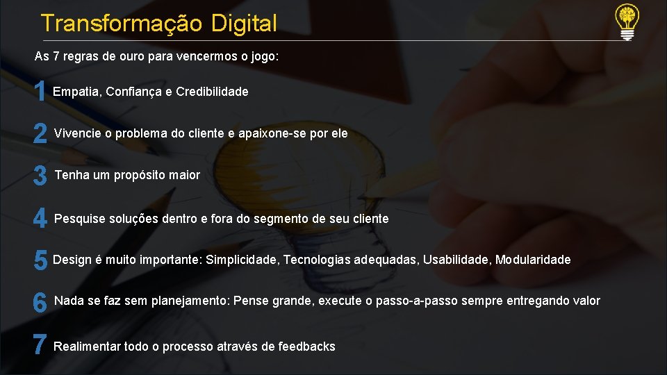 Transformação Digital As 7 regras de ouro para vencermos o jogo: 1 Empatia, Confiança