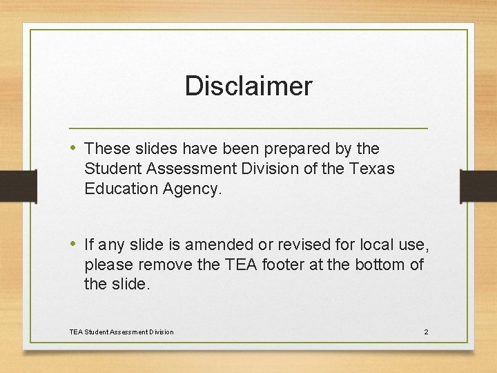 Disclaimer • These slides have been prepared by the Student Assessment Division of the