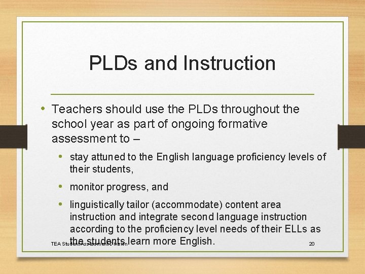 PLDs and Instruction • Teachers should use the PLDs throughout the school year as