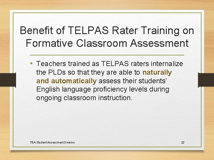 Benefit of TELPAS Rater Training on Formative Classroom Assessment • Teachers trained as TELPAS