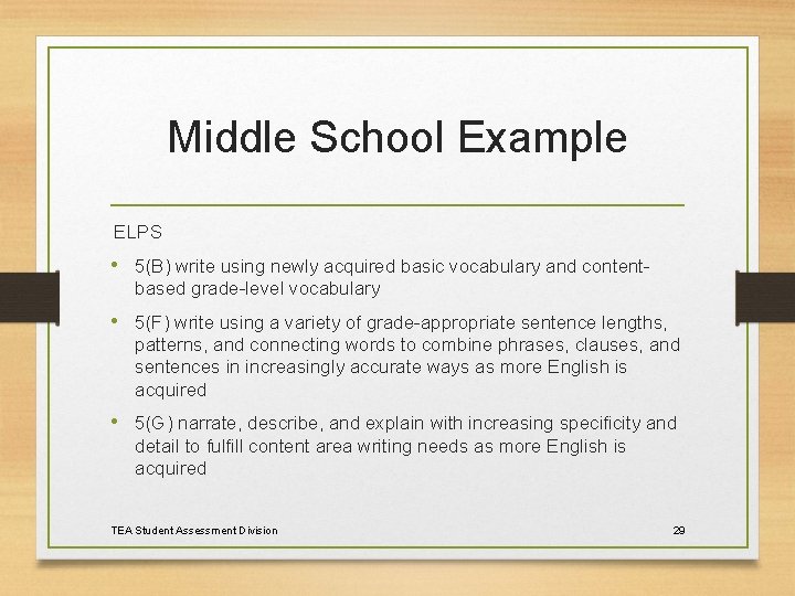 Middle School Example ELPS • 5(B) write using newly acquired basic vocabulary and contentbased