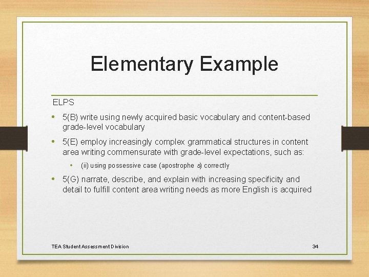 Elementary Example ELPS • 5(B) write using newly acquired basic vocabulary and content-based grade-level