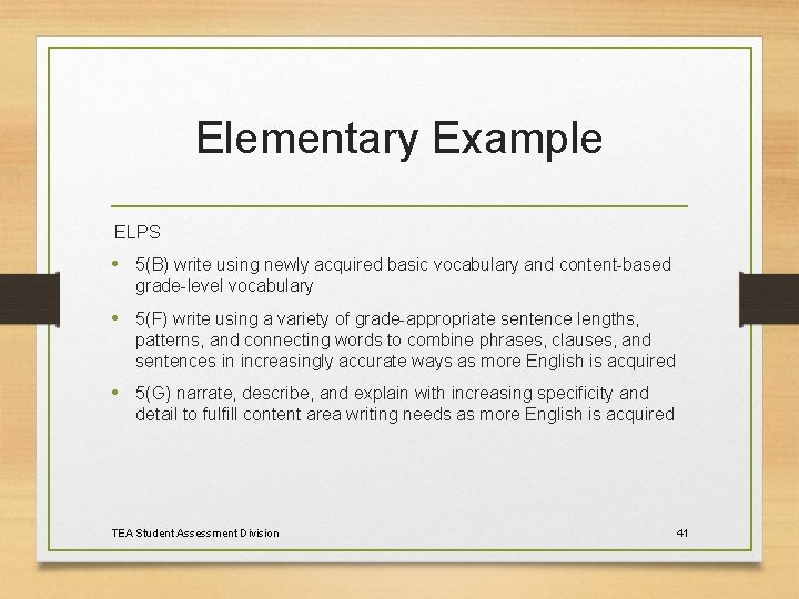 Elementary Example ELPS • 5(B) write using newly acquired basic vocabulary and content-based grade-level