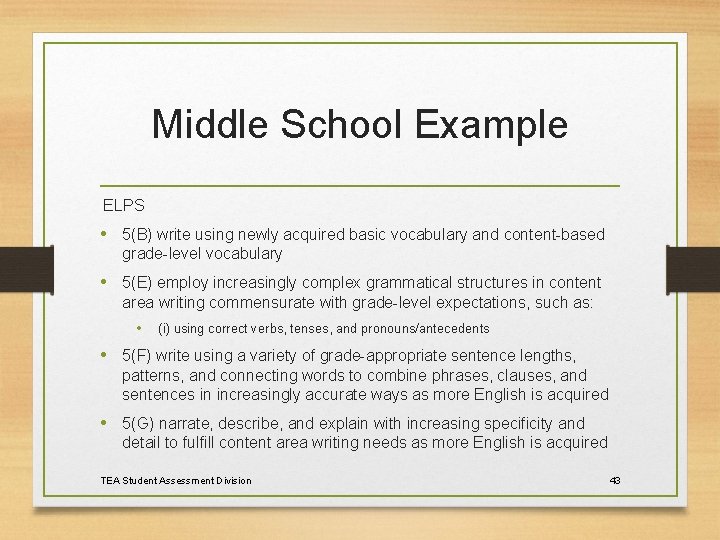 Middle School Example ELPS • 5(B) write using newly acquired basic vocabulary and content-based