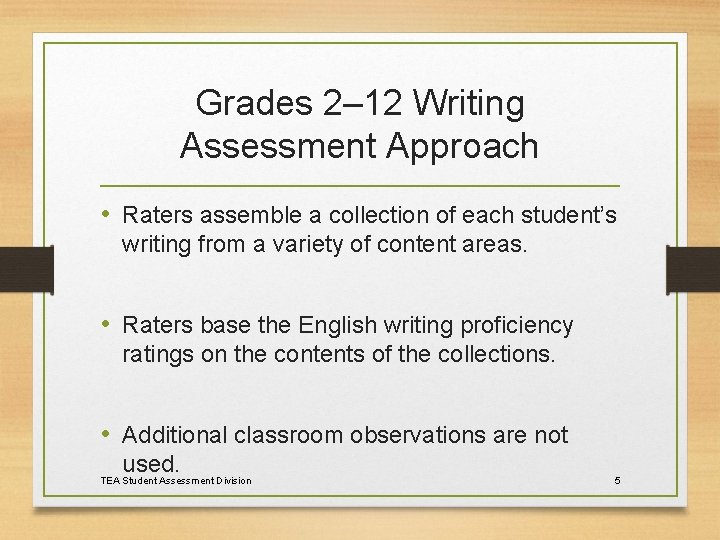 Grades 2– 12 Writing Assessment Approach • Raters assemble a collection of each student’s