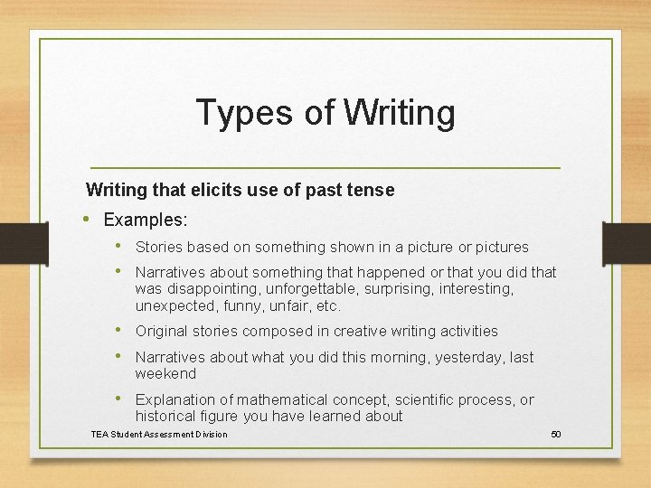 Types of Writing that elicits use of past tense • Examples: • Stories based