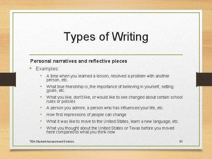 Types of Writing Personal narratives and reflective pieces • Examples: • A time when