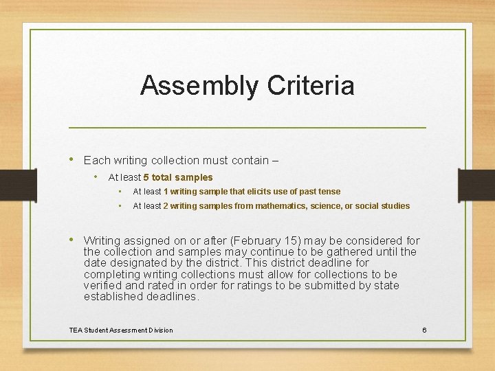 Assembly Criteria • Each writing collection must contain – • At least 5 total