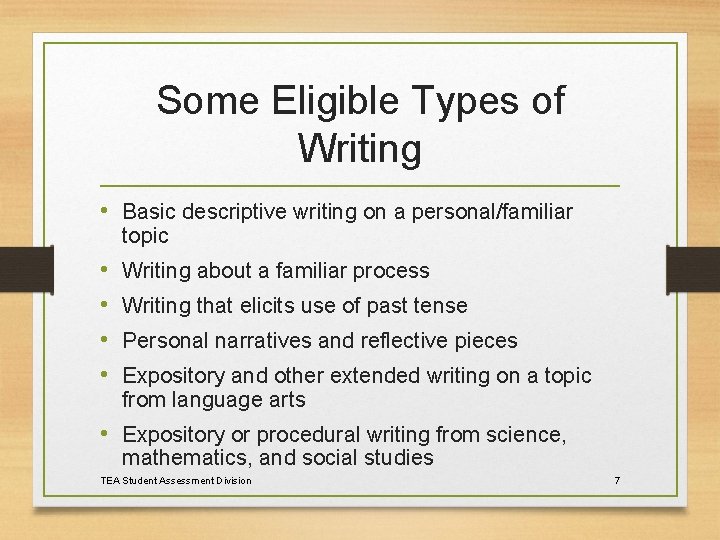 Some Eligible Types of Writing • Basic descriptive writing on a personal/familiar topic •