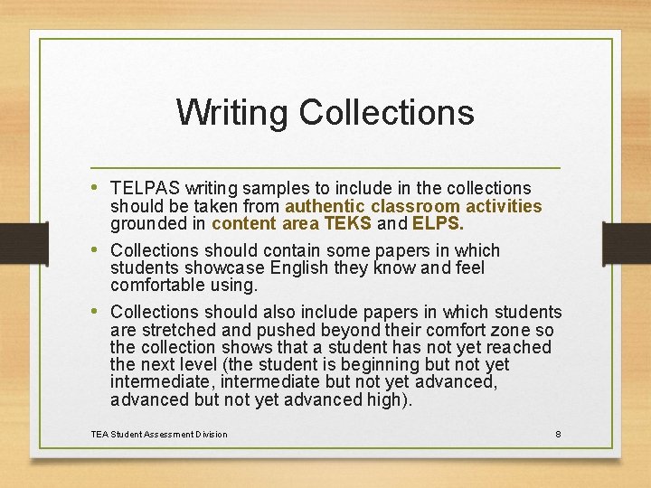 Writing Collections • TELPAS writing samples to include in the collections should be taken