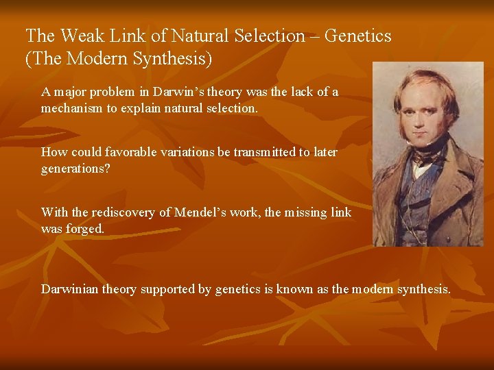 The Weak Link of Natural Selection – Genetics (The Modern Synthesis) A major problem