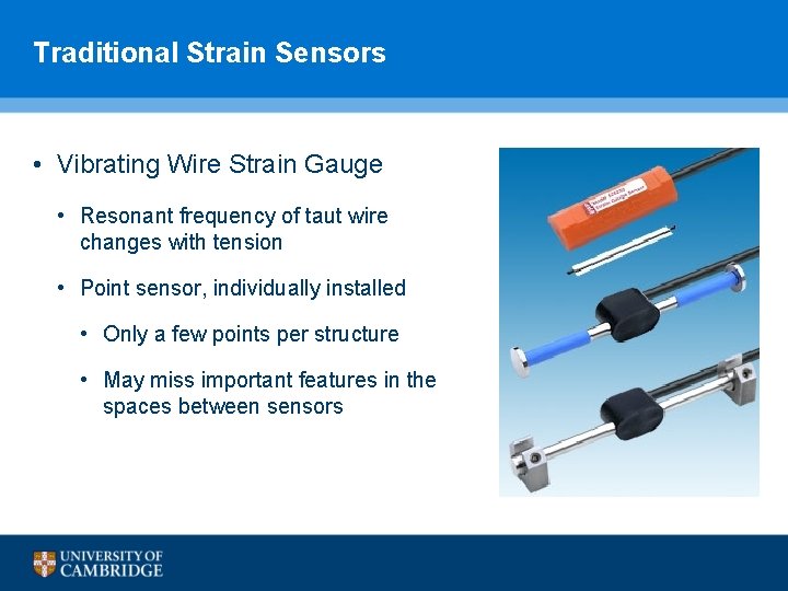 Traditional Strain Sensors • Vibrating Wire Strain Gauge • Resonant frequency of taut wire