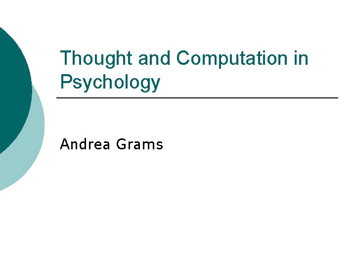 Thought and Computation in Psychology Andrea Grams 