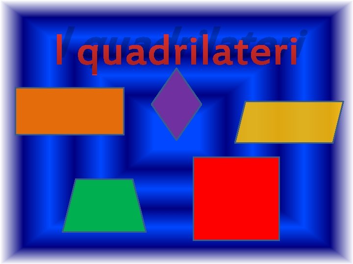I quadrilateri 