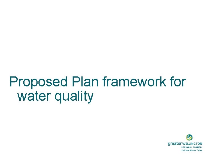 Proposed Plan framework for water quality 