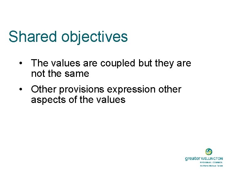 Shared objectives • The values are coupled but they are not the same •