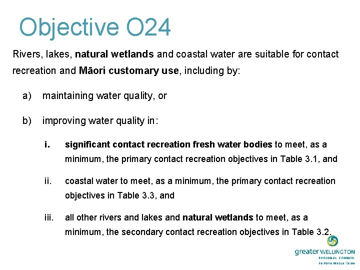 Objective O 24 Rivers, lakes, natural wetlands and coastal water are suitable for contact