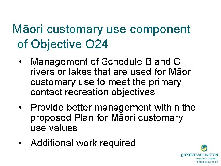Māori customary use component of Objective O 24 • Management of Schedule B and