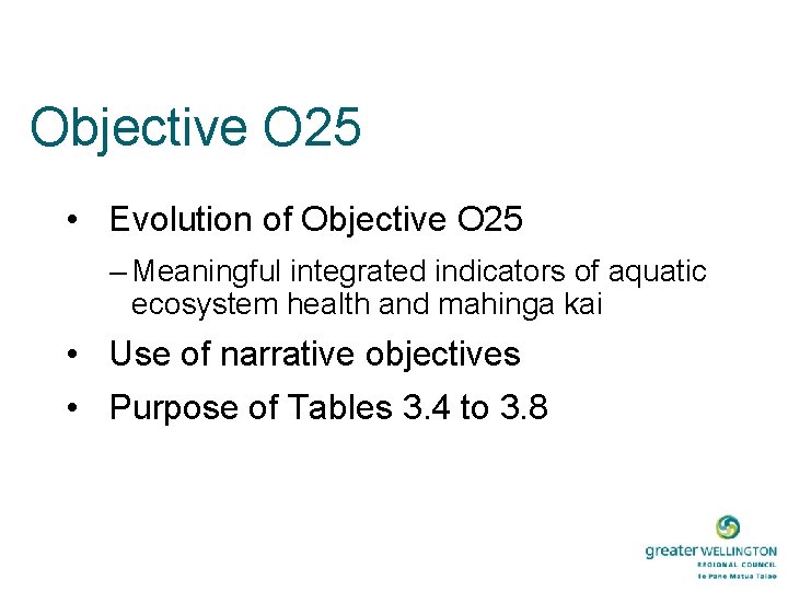 Objective O 25 • Evolution of Objective O 25 – Meaningful integrated indicators of