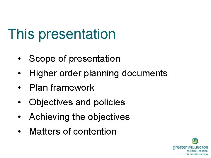 This presentation • Scope of presentation • Higher order planning documents • Plan framework