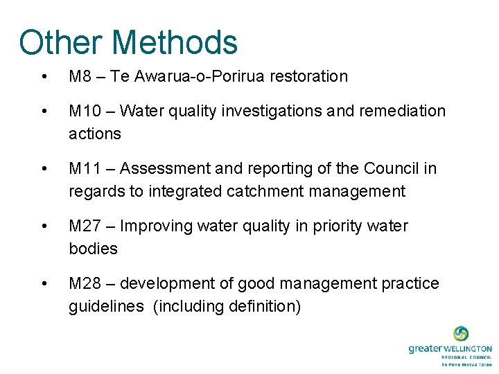 Other Methods • M 8 – Te Awarua-o-Porirua restoration • M 10 – Water