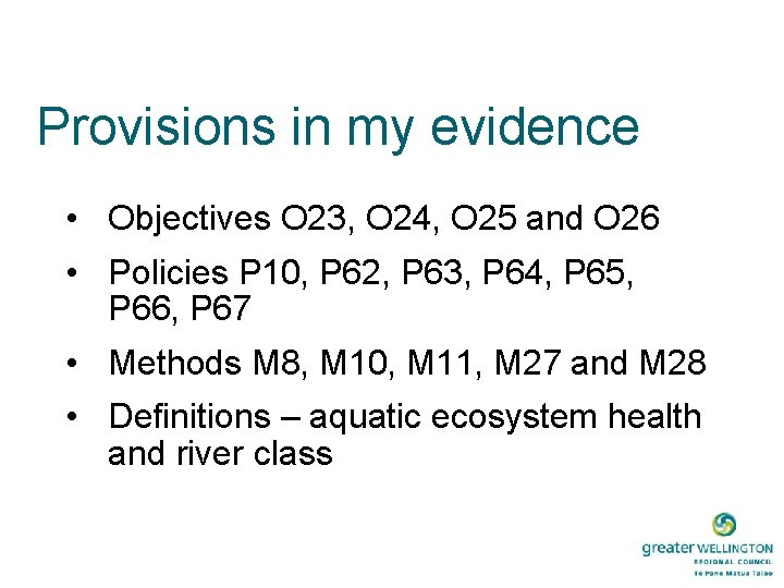 Provisions in my evidence • Objectives O 23, O 24, O 25 and O