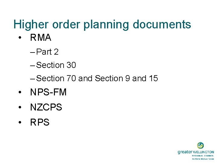 Higher order planning documents • RMA – Part 2 – Section 30 – Section