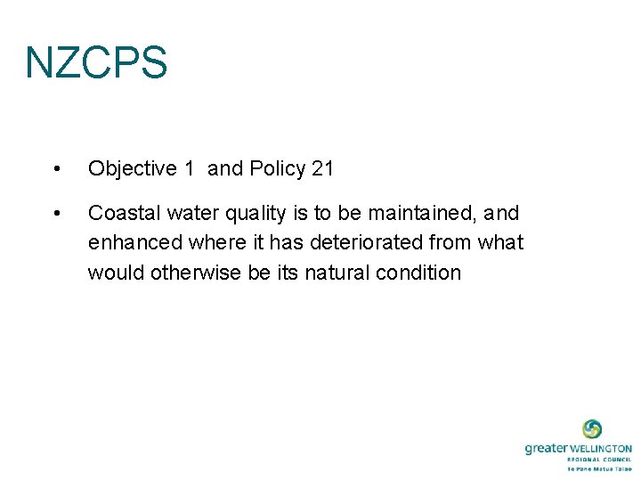 NZCPS • Objective 1 and Policy 21 • Coastal water quality is to be