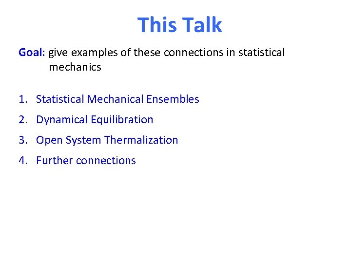 This Talk Goal: give examples of these connections in statistical mechanics 1. Statistical Mechanical